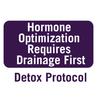 Detox Protocol - Hormone Optimization Requires Drainage First
